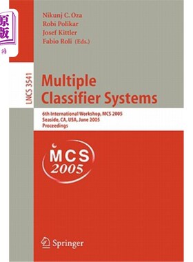 海外直订Multiple Classifier Systems: 6th International Workshop, MCS 2005, Seaside, Ca,  多分类器系统:第六届国际研