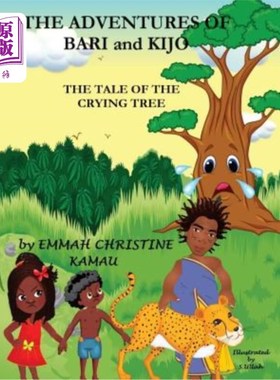 海外直订The Adventures Of Bari And Kijo: The Tale Of The Crying Tree 巴里和木条的冒险:哭泣树的故事
