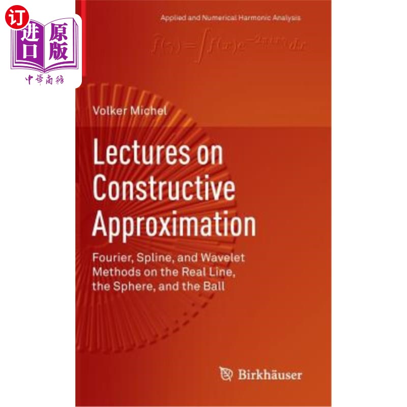 海外直订Lectures on Constructive Approximation: Fourier, Spline, and Wavelet Methods on  关于构造近似的讲座：傅立叶
