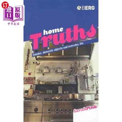 海外直订Home Truths: Gender, Domestic Objects and Everyday Life 家庭真相：性别、家庭物品和日常生活