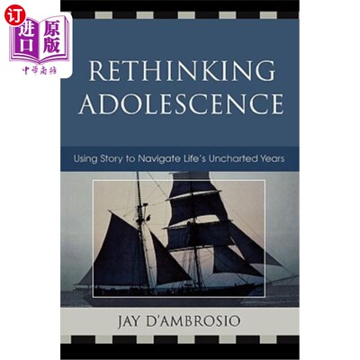 海外直订Rethinking Adolescence: Using Story to Navigate Life's Uncharted Years 反思青春期:用故事引导人生未知的岁月