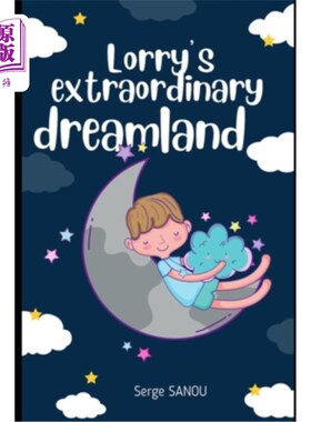 海外直订Lorry's extraordinary dreamland: An invitation to explore with a young girl name 劳里非凡的梦境：邀请一个名