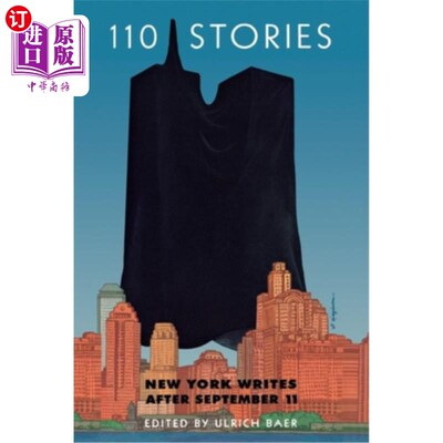 海外直订110 Stories: New York Writes After September 11 110个故事：9·11事件后的纽约