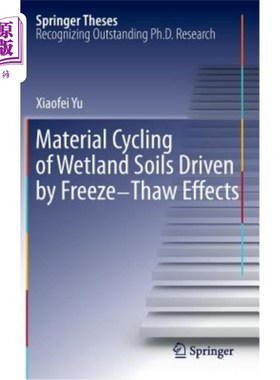 海外直订Material Cycling of Wetland Soils Driven by Freeze-Thaw Effects 冻融效应驱动的湿地土壤物质循环