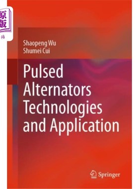 海外直订Pulsed Alternators Technologies and Application 脉冲交流发电机技术与应用