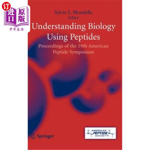 海外直订医药图书Understanding Biology Using Peptides: Proceedings of the Nineteenth American Pep 利用多肽了解生物学