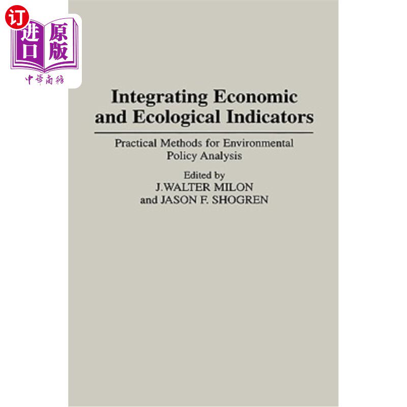 海外直订Integrating Economic and Ecological Indicators: Practical Methods for Environmen 综合经济和生态指标:环境政