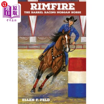 海外直订Rimfire: The Barrel Racing Morgan Horse Rimfire: The Barrel Racing Morgan Horse