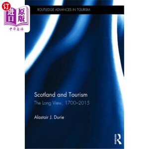 海外直订Scotland and Tourism: The Long View, 1700-2015 苏格兰与旅游业:长远观点，1700-2015