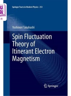 海外直订Spin Fluctuation Theory of Itinerant Electron Magnetism 巡回电子磁的自旋涨落理论