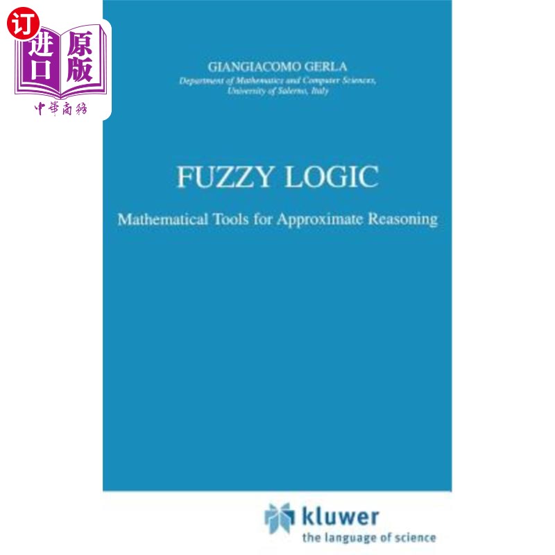 海外直订Fuzzy Logic: Mathematical Tools for Approximate Reasoning 模糊逻辑：近似推理的数学工具