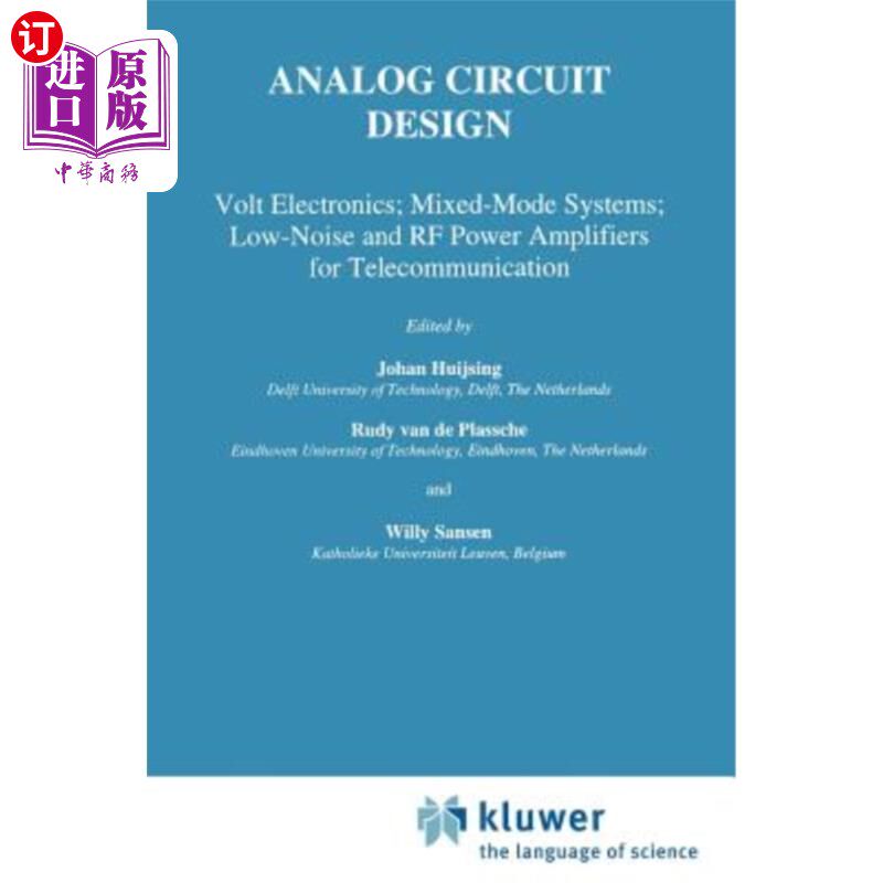海外直订Analog Circuit Design: Volt Electronics; Mixed-Mode Systems; Low-Noise and RF Po 模拟电路设计：伏特电子；混合模