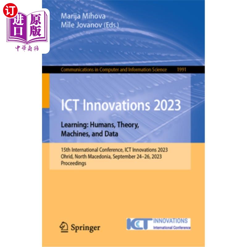 海外直订ICT Innovations 2023. Learning: Humans, Theory, Machines, and Data: 15th Interna ICT Innova