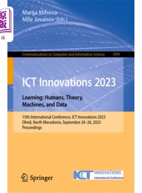 海外直订ICT Innovations 2023. Learning: Humans, Theory, Machines, and Data: 15th Interna ICT Innova