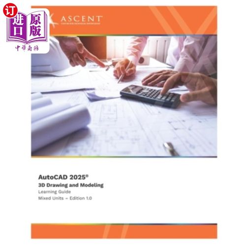 海外直订AutoCAD 2025: 3D Drawing and Modeling (Mixed Units) AutoCAD 2025: 3D绘图和建模（混合单元）