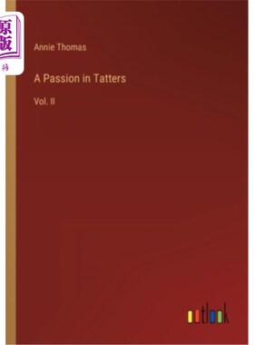 海外直订A Passion in Tatters: Vol. II 破碎的激情:第二卷