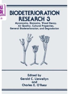 海外直订Biodeterioration Research: Mycotoxins, Biotoxins, Wood Decay, Air Quality, Cultu 生物退化研究：真菌毒素、生