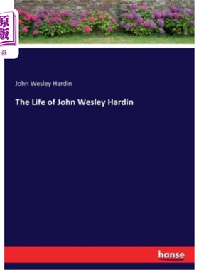 海外直订The Life of John Wesley Hardin 约翰·卫斯理·哈丁的一生