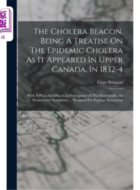 海外直订医药图书The Cholera Beacon, Being A Treatise On The Epidemic Cholera As It Appeared In U 霍乱灯塔，是一篇关