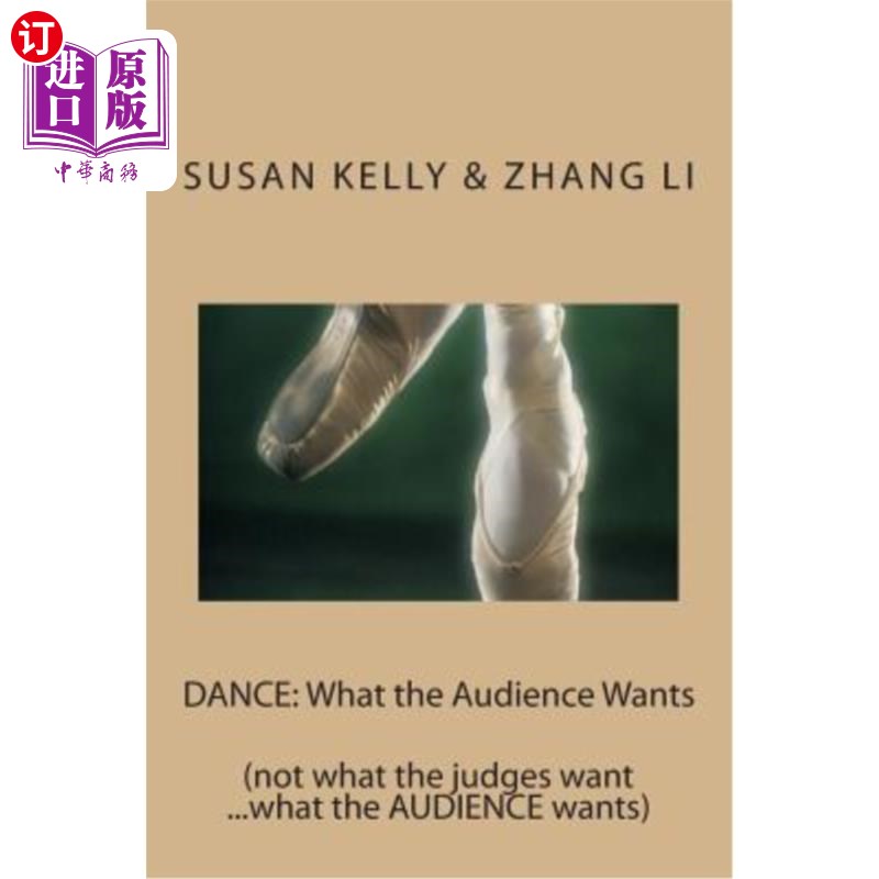 海外直订Dance: What the Audience Wants: (not what the judges want ...what the AUDIENCE w 舞蹈:观众想要什么:(不是评