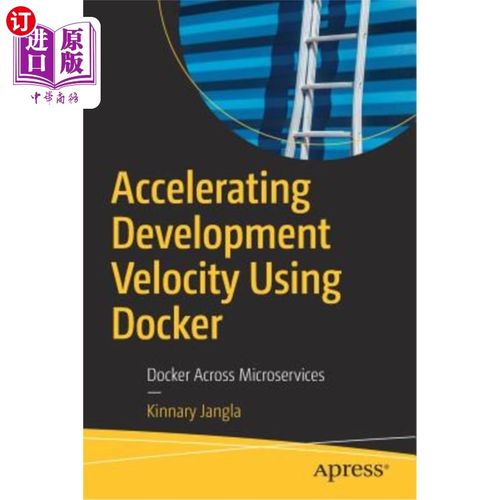 海外直订Accelerating Development Velocity Using Docker: Docker Across Microservices 使用Docker开发速度：跨微服