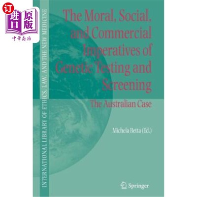 海外直订The Moral, Social, and Commercial Imperatives of Genetic Testing and Screening:  基因检测和筛选的道德、社会和商