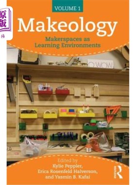 海外直订Makeology: Makerspaces as Learning Environments, Volume 1 创客学：作为学习环境的创客空间，第1卷