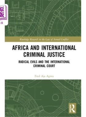 海外直订Africa and International Criminal Justice: Radical Evils and the International C 非洲与国际刑事司法:极端罪