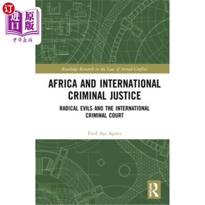 海外直订Africa and International Criminal Justice: Radical Evils and the International C 非洲与国际刑事司法:极端罪
