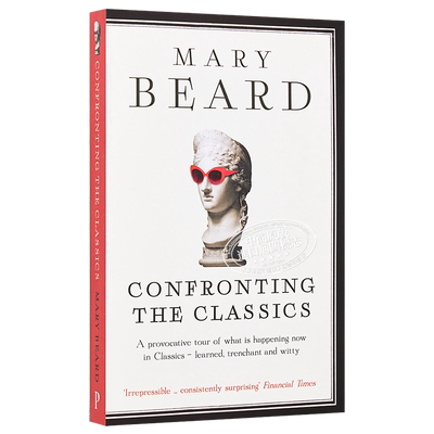 现货 Confronting the Classics Mary Beard 英文原版 直面经典 传统 冒险和创新 欧洲史【中商原版】