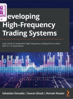 海外直订Developing High-Frequency Trading Systems: Learn how to implement high-frequency 开发高频交易系统:学习如何