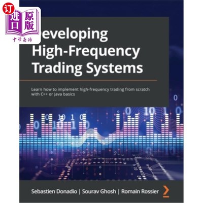 海外直订Developing High-Frequency Trading Systems: Learn how to implement high-frequency 开发高频交易系统:学习如何