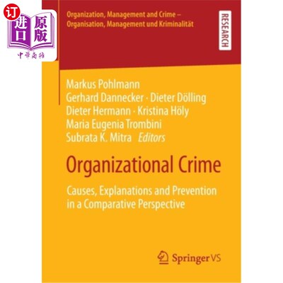 海外直订Organizational Crime: Causes, Explanations and Prevention in a Comparative Persp 组织犯罪:比较视角下的原因