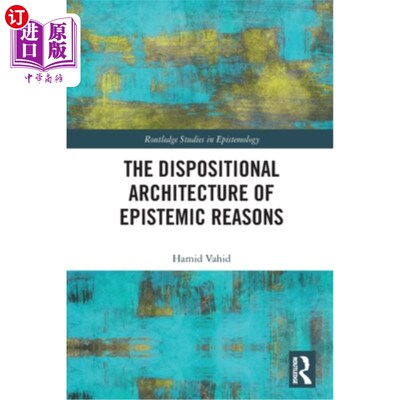海外直订The Dispositional Architecture of Epistemic Reasons 认识原因的性格结构