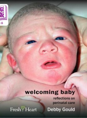 海外直订医药图书Welcoming Baby: Reflections on Perinatal Care 欢迎宝宝:关于围产期护理的思考