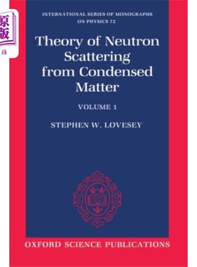 海外直订Theory of Neutron Scattering from Condensed Matt... 凝聚态中子散射理论:卷一:核散射