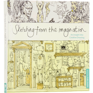 Sketching from the Imagination 从想象中描绘：一种对创造性绘画的洞察 进口艺术 3dtotal 艺术创作绘画技巧【中商原版】