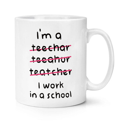 I'm a teacher I work in a school 老师在学校工作 陶瓷马克杯