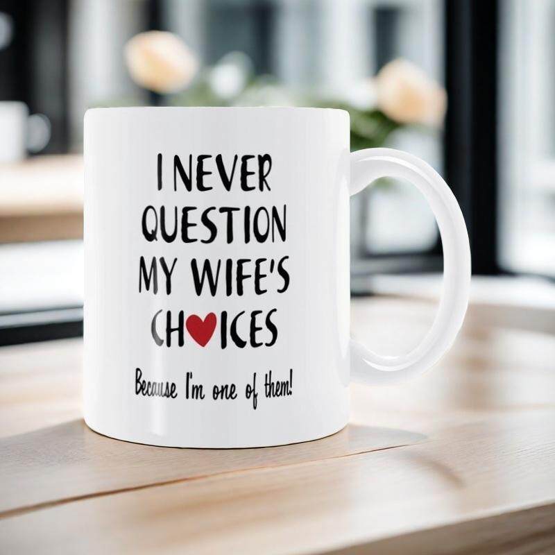 never question wife mug从不质疑妻子马克杯情人节礼物趣味语录