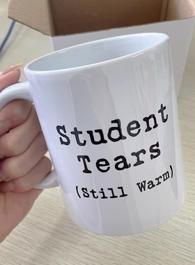 Student Tears still warm趁热喝同学老师陶瓷马克杯水杯礼品杯子