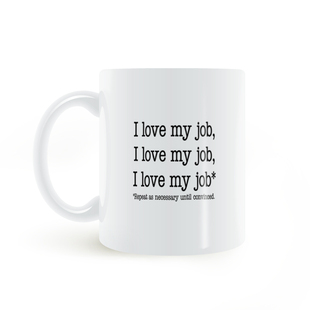 mug我喜欢我 job 工作根据需要重复直到确信马克杯 love