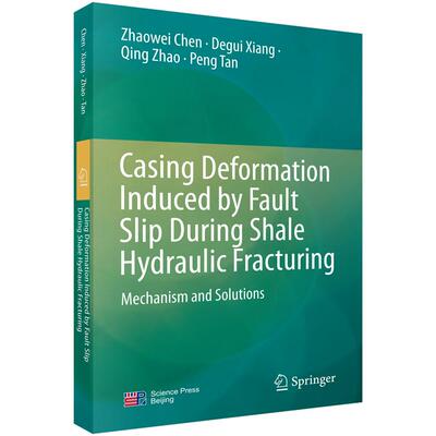 Casing Deformation Induced by Fault Slip During Shale Hydraulic Fracturing Mechanism and Solutions（四川页岩气套管变形机