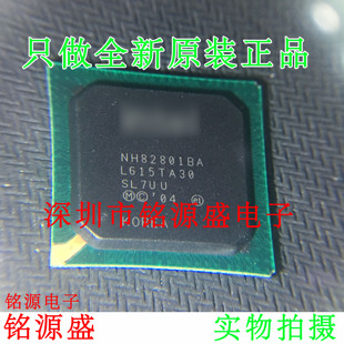 铭源盛 全新原装正品 NH82801BA SL7UU BGA 南桥 芯片