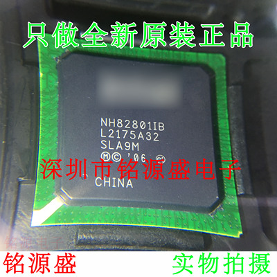 【铭源电子】全新原装 NH82801IB NH82801 SLA9M 假一赔十 芯片
