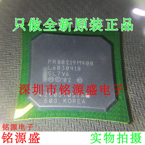 铭源盛 全新原装正品 PR80219M400 SL7V6 BGA 芯片 专业配单