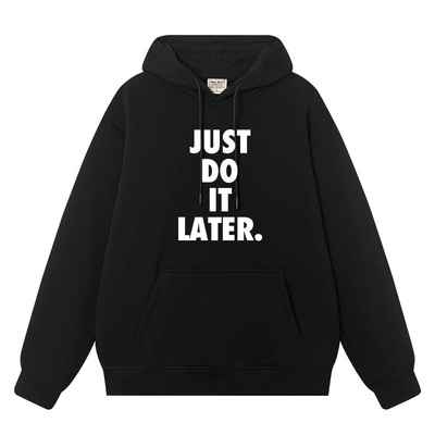 秀洛JUST DO IT LATER秋冬套头情侣男士卫衣男重磅连帽潮牌上衣服