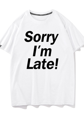 一百種生活 Sorry I’m Late!卢广仲同款我迟到了短袖T恤男女半袖