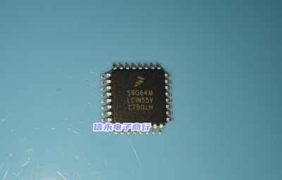 S9S12G64F1MLCR S9G64M S9G64MLC1N55V S9G64MLC 全新现货