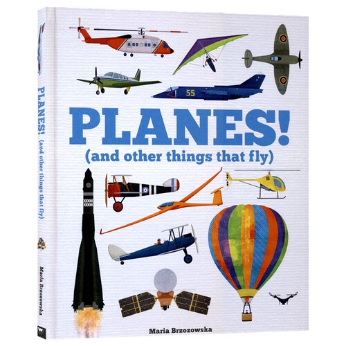 Planes! and other things that fly 飞机科普绘本 少儿趣味课外百科 飞机  气球  火箭  飞行器 6-9岁 机械爱好 英文原版进口图书