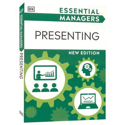 Essential Managers: Presenting DK 基础管理系列 演示能力 商务管理 工作指南 青少年课外阅读读物 12岁+ 英文原版进口图书